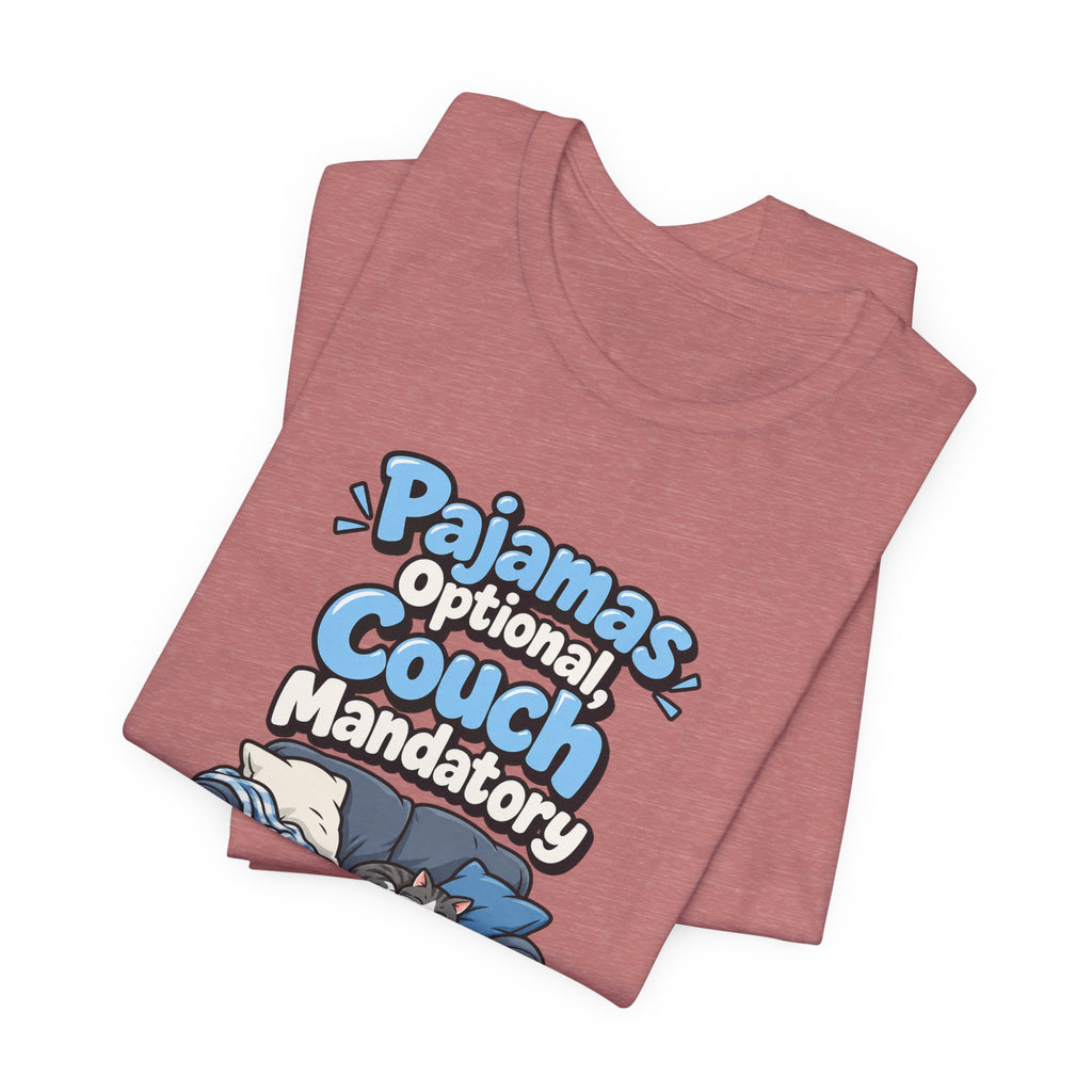 Pajamas Optional, Couch Mandatory Funny Work-From-Home T-Shirt