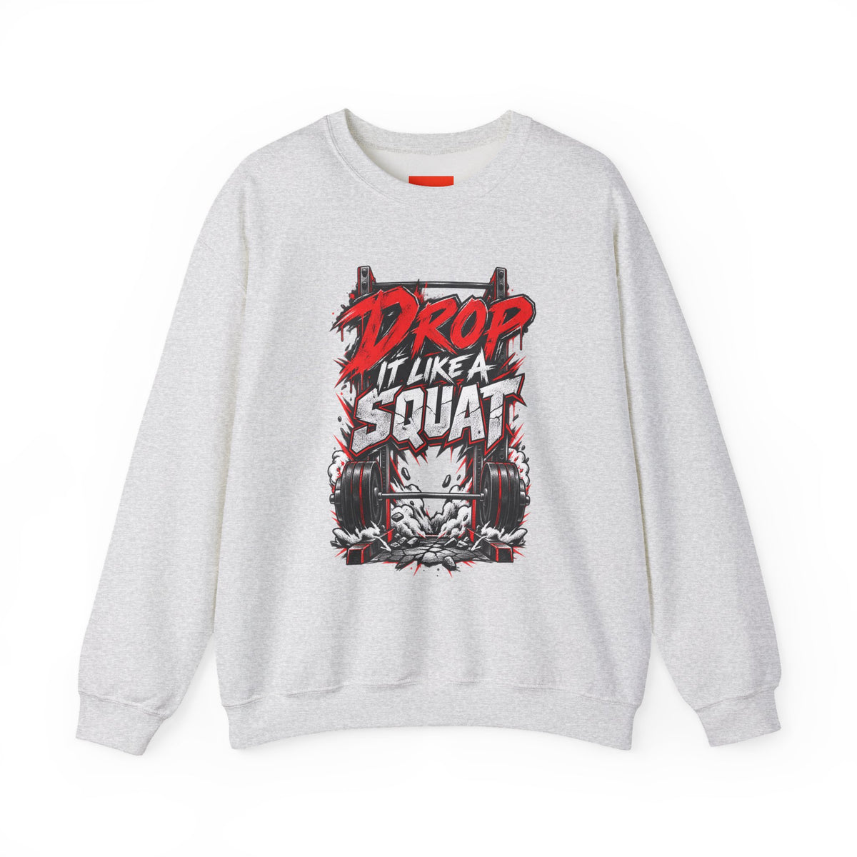 Drop It Like a Squat Funny Fitness Streetwear Sweatshirt