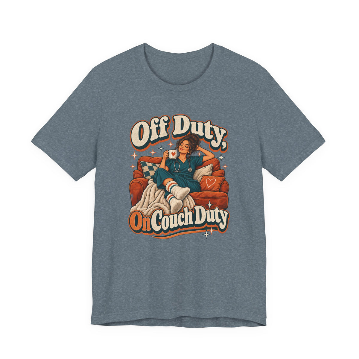 Off Duty, On Couch Duty Funny Nurse T-Shirt