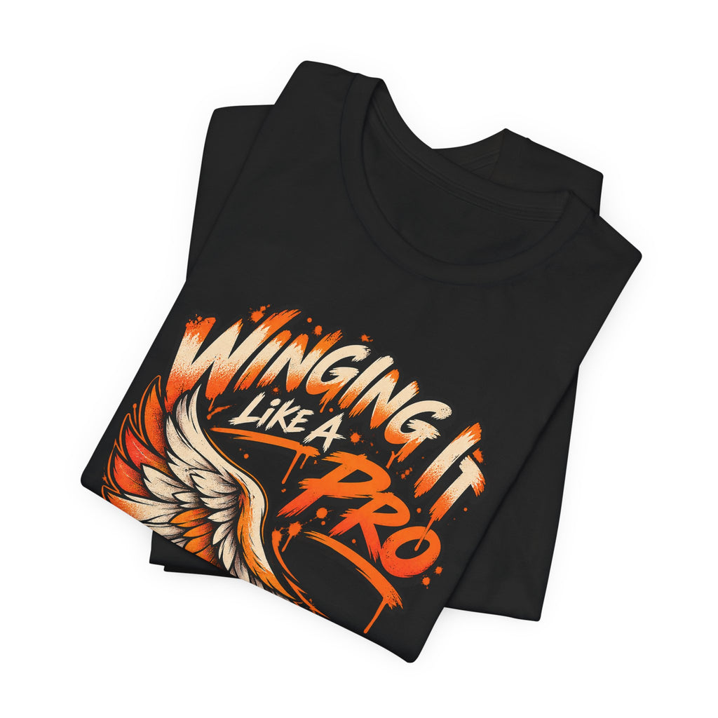 Winging It Like A Pro Funny Self-Deprecation T-Shirt