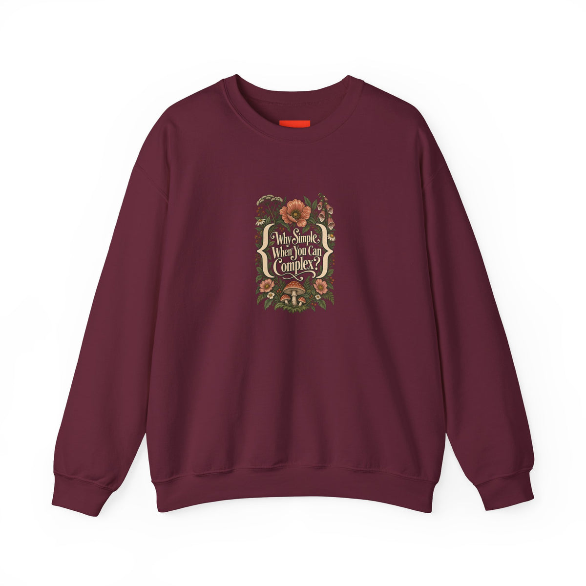 Why Simple When You Can Complex? Funny Programmer Sweatshirt