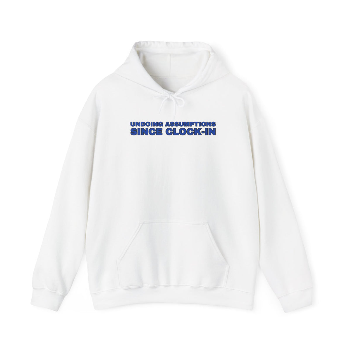 Undoing Assumptions Since Clock-in Funny Office Hoodie