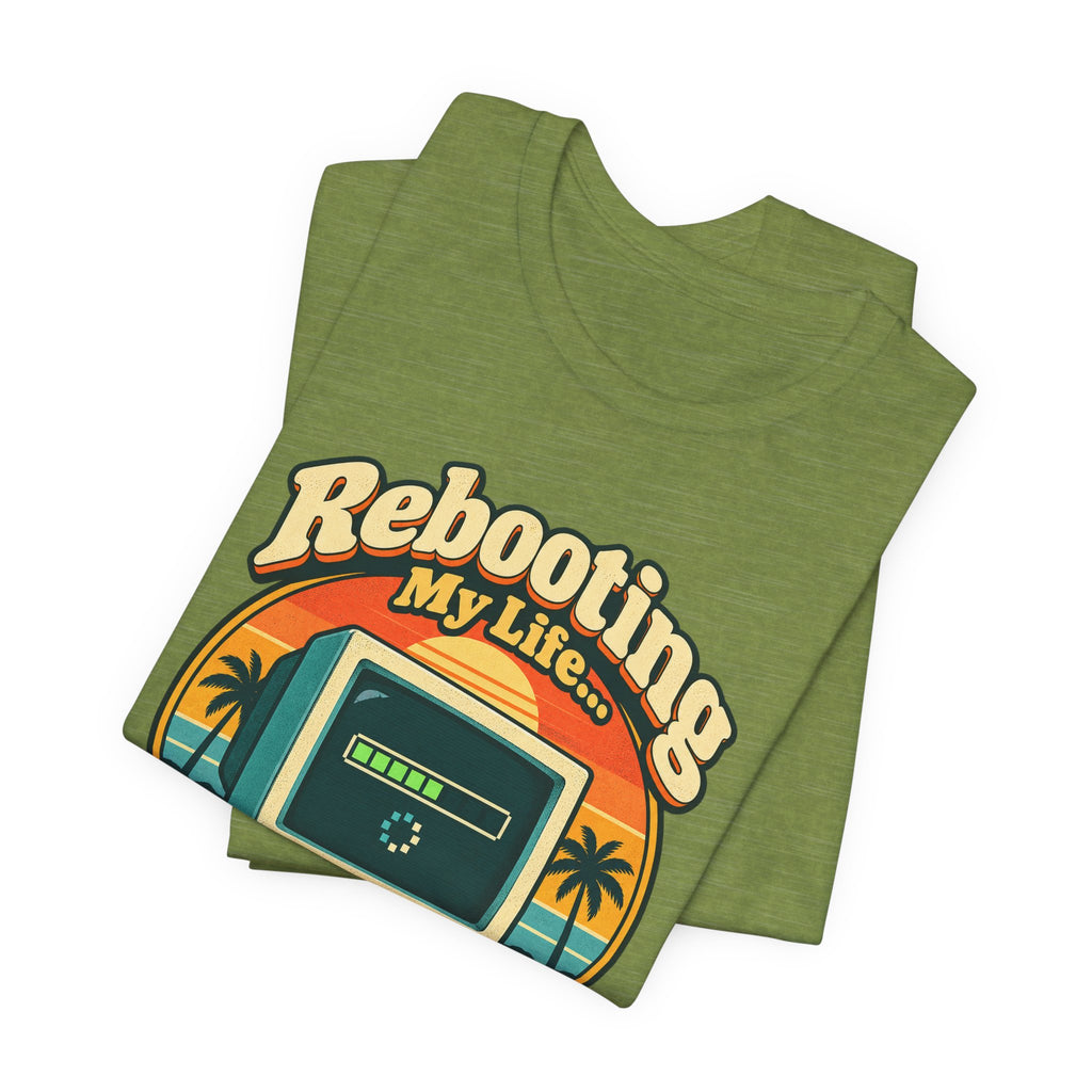 Rebooting My Life... Please Wait Funny Tech T-Shirt