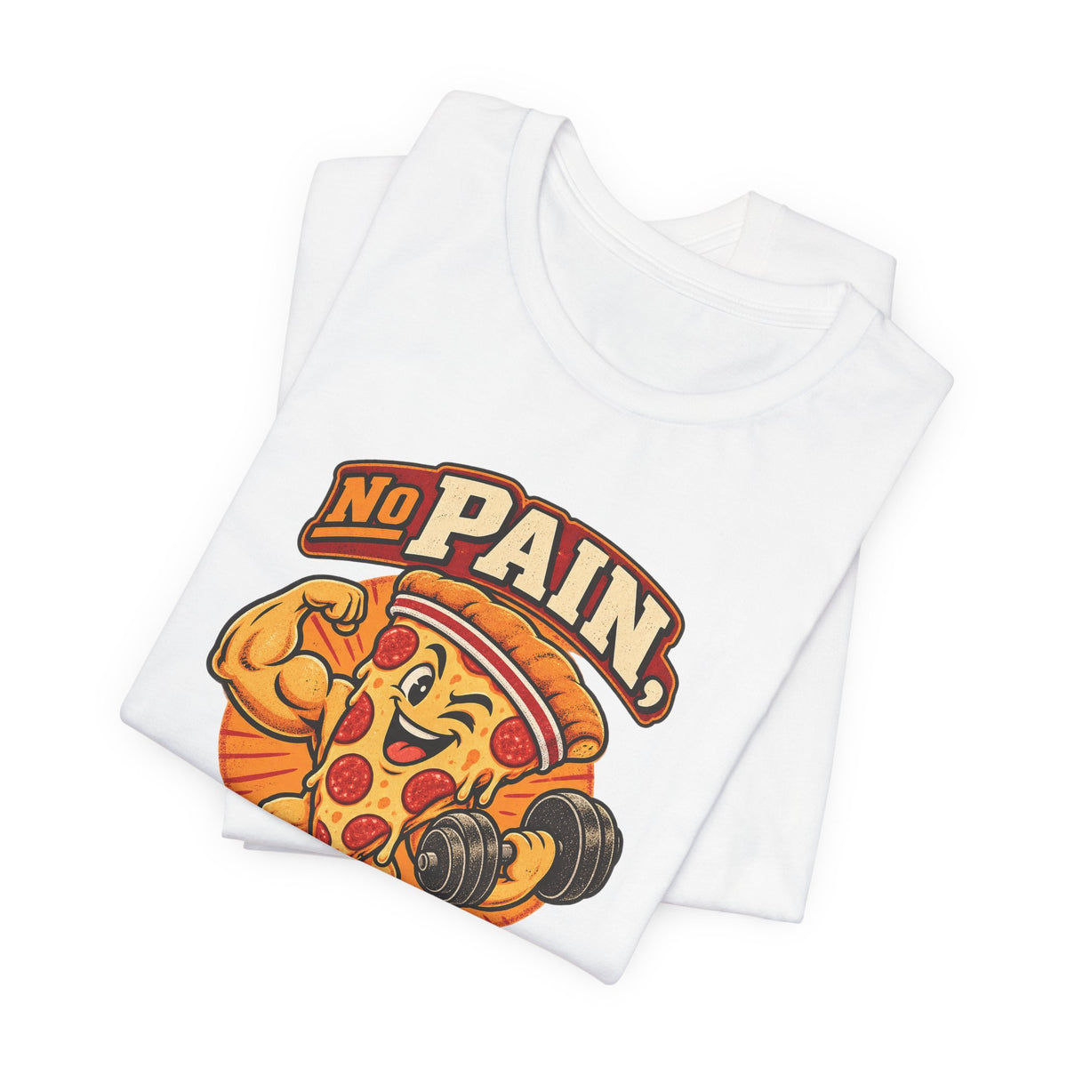 No Pain, No Pizza Party Funny Fitness T-Shirt