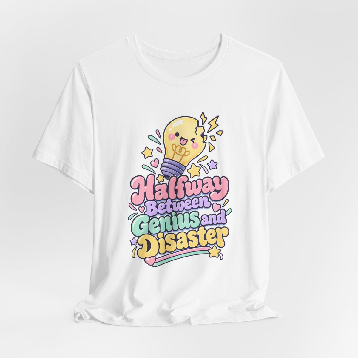 Halfway Between Genius and Disaster Funny Creative T-Shirt