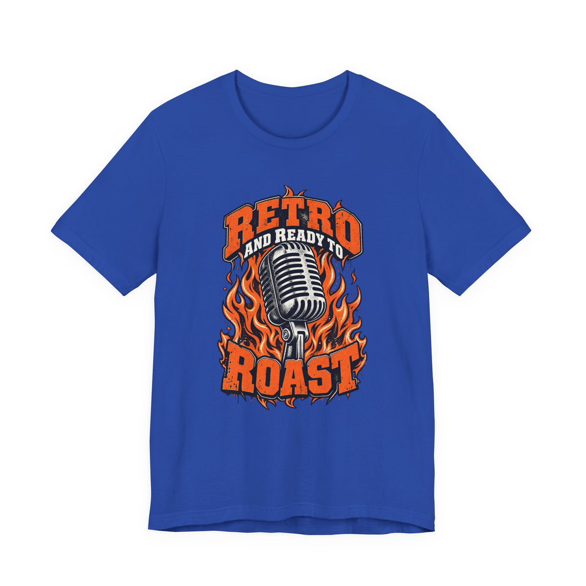 Retro and Ready to Roast Funny Sarcastic T-Shirt