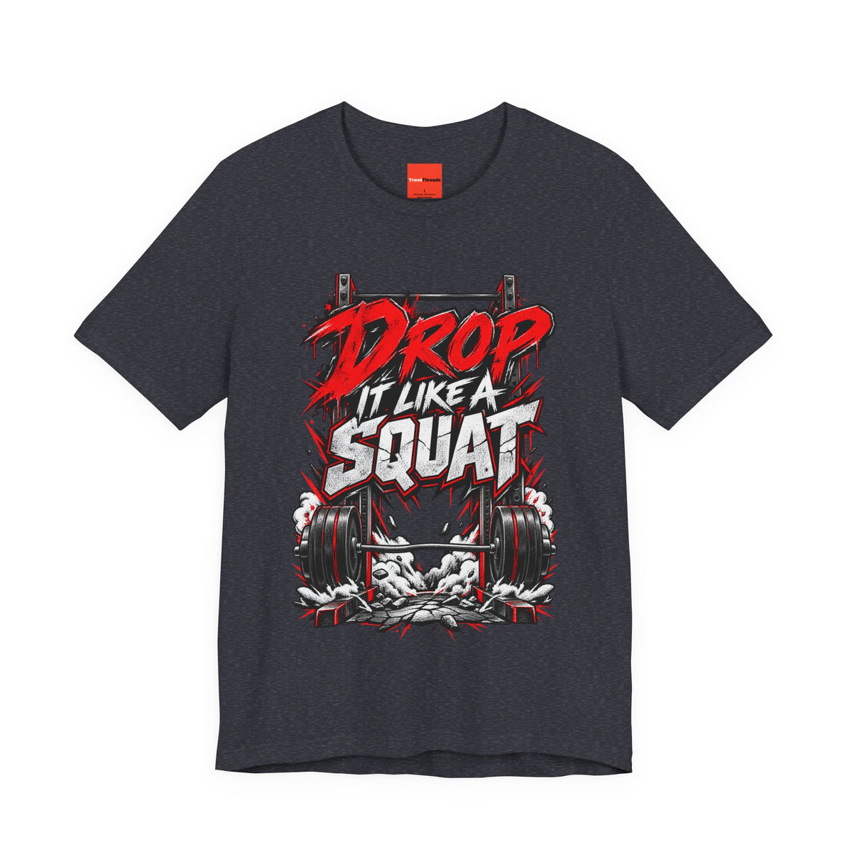 Drop It Like a Squat Funny Fitness Streetwear T-Shirt