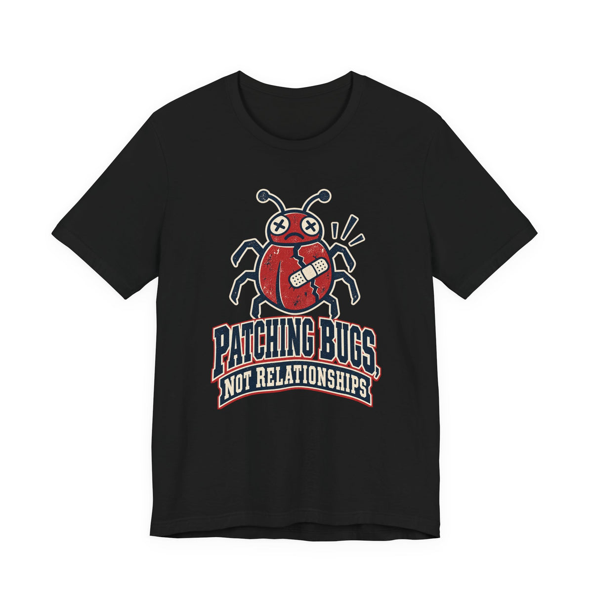 Patching Bugs, Not Relationships Funny Programmer T-Shirt