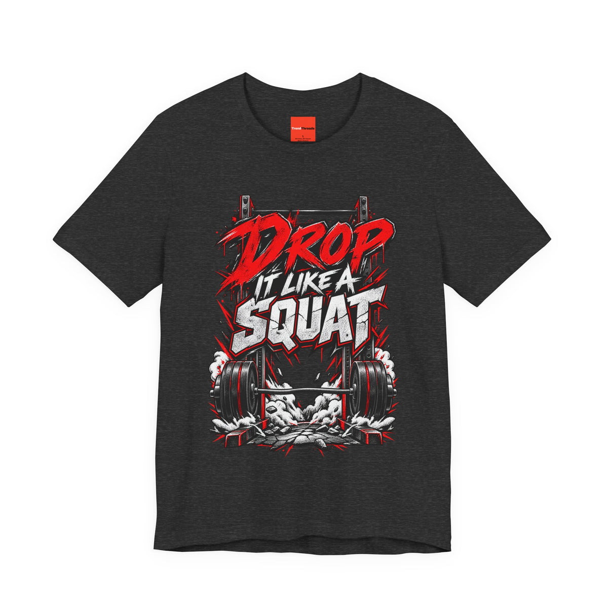 Drop It Like a Squat Funny Fitness Streetwear T-Shirt