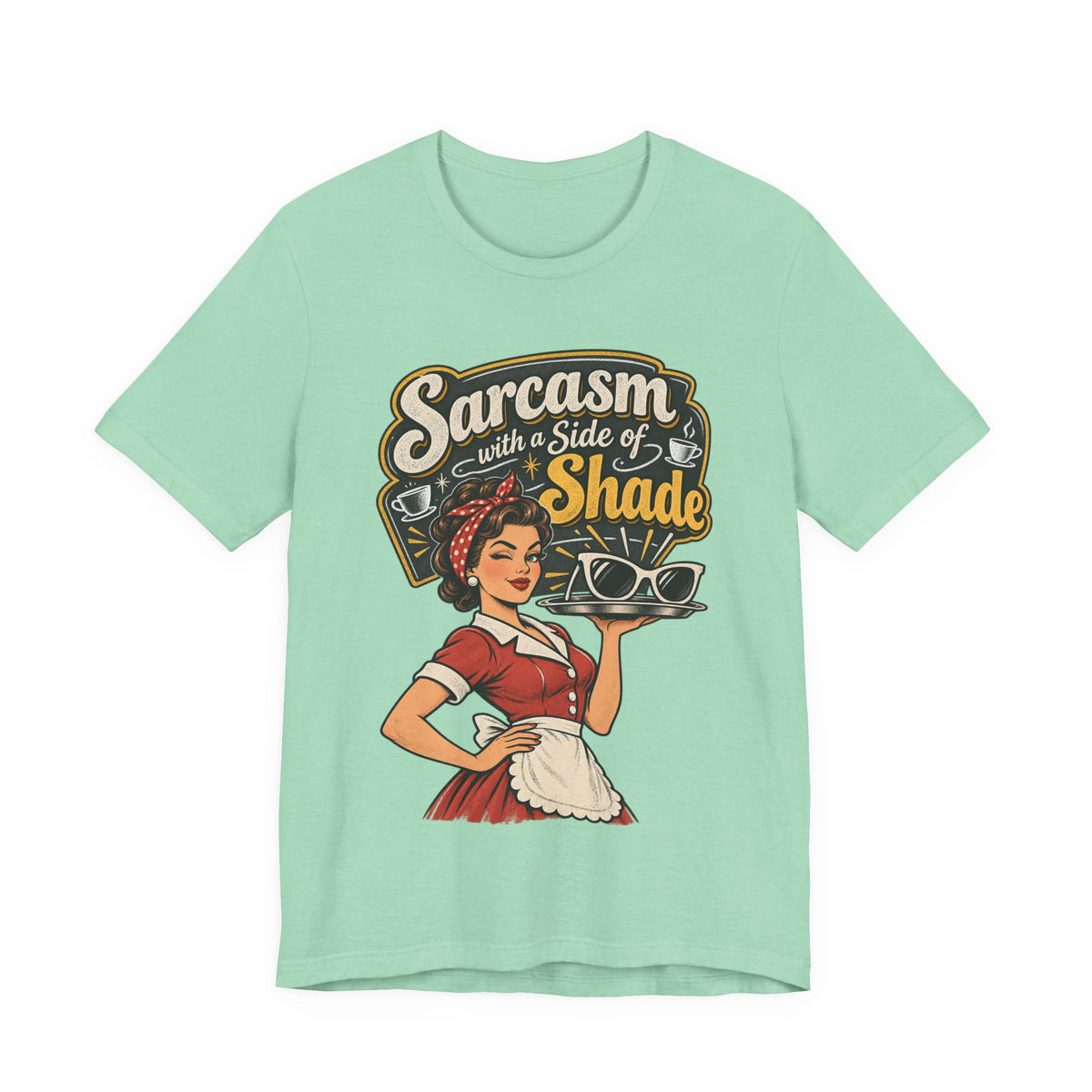 Sarcasm with a Side of Shade Funny Sarcastic T-Shirt