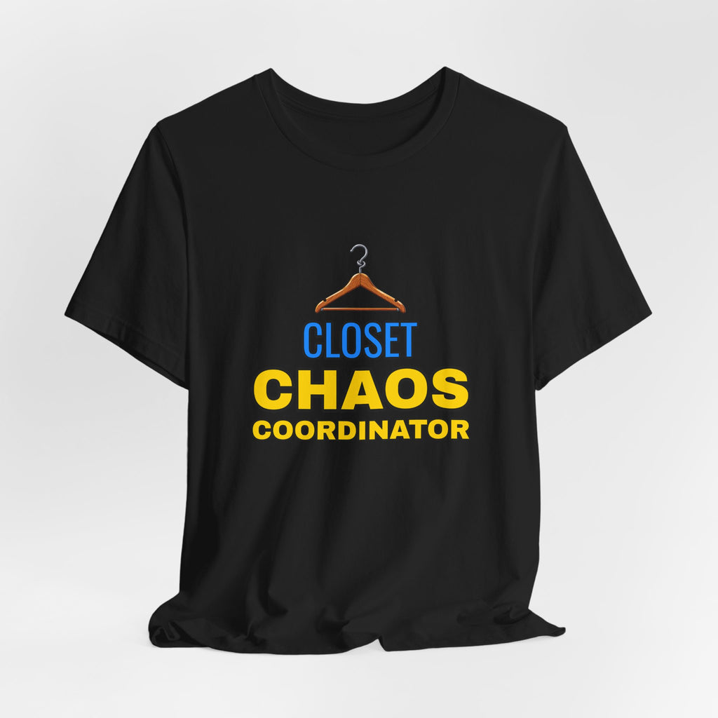 Closet Chaos Coordinator Funny Organizational T-Shirt