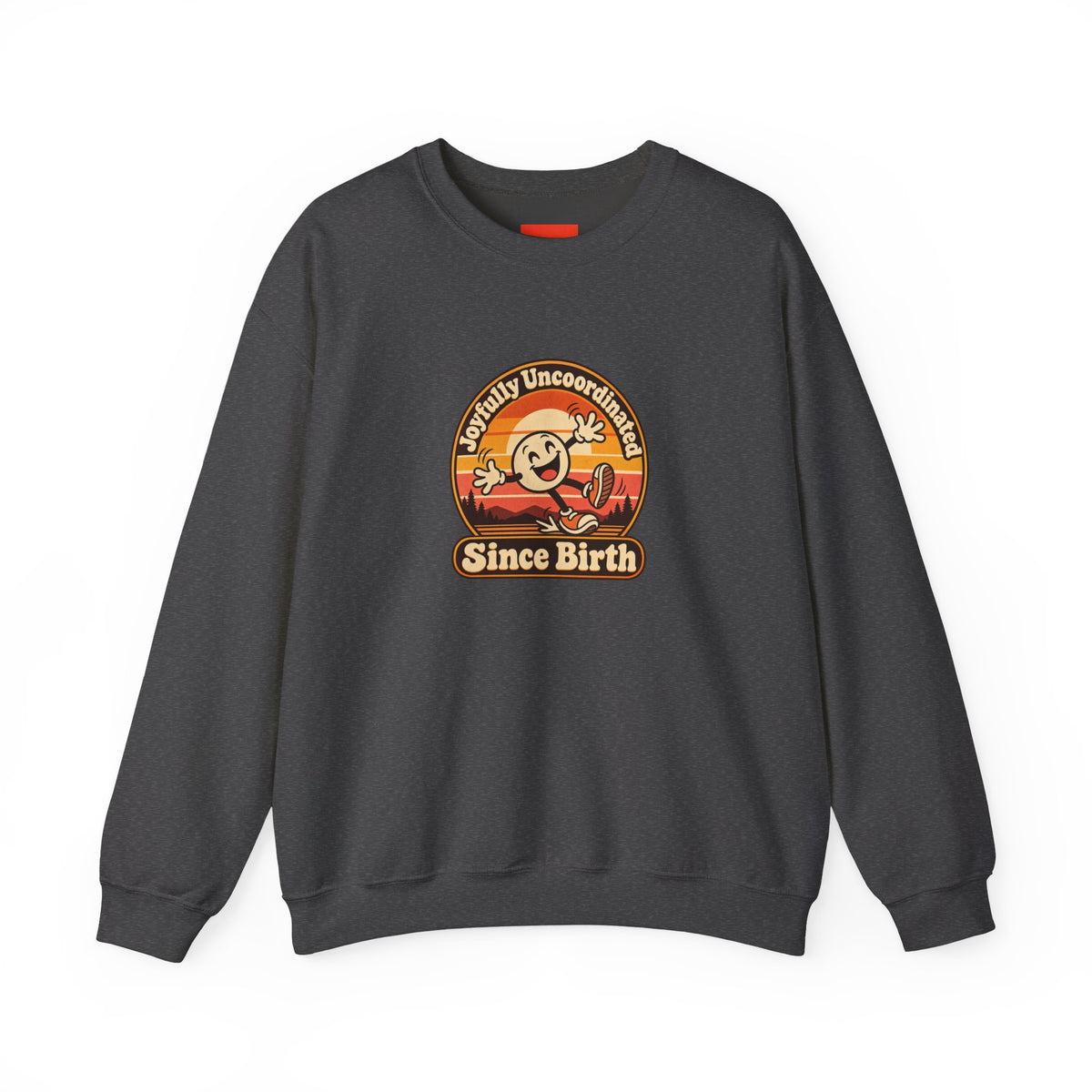 Joyfully Uncoordinated Since Birth Funny Self-Deprecating Sweatshirt