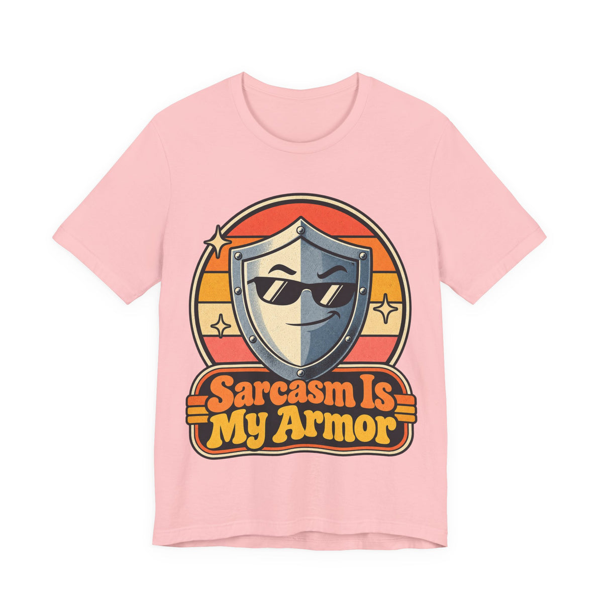 Sarcasm Is My Armor Funny Sarcastic Humor T-Shirt