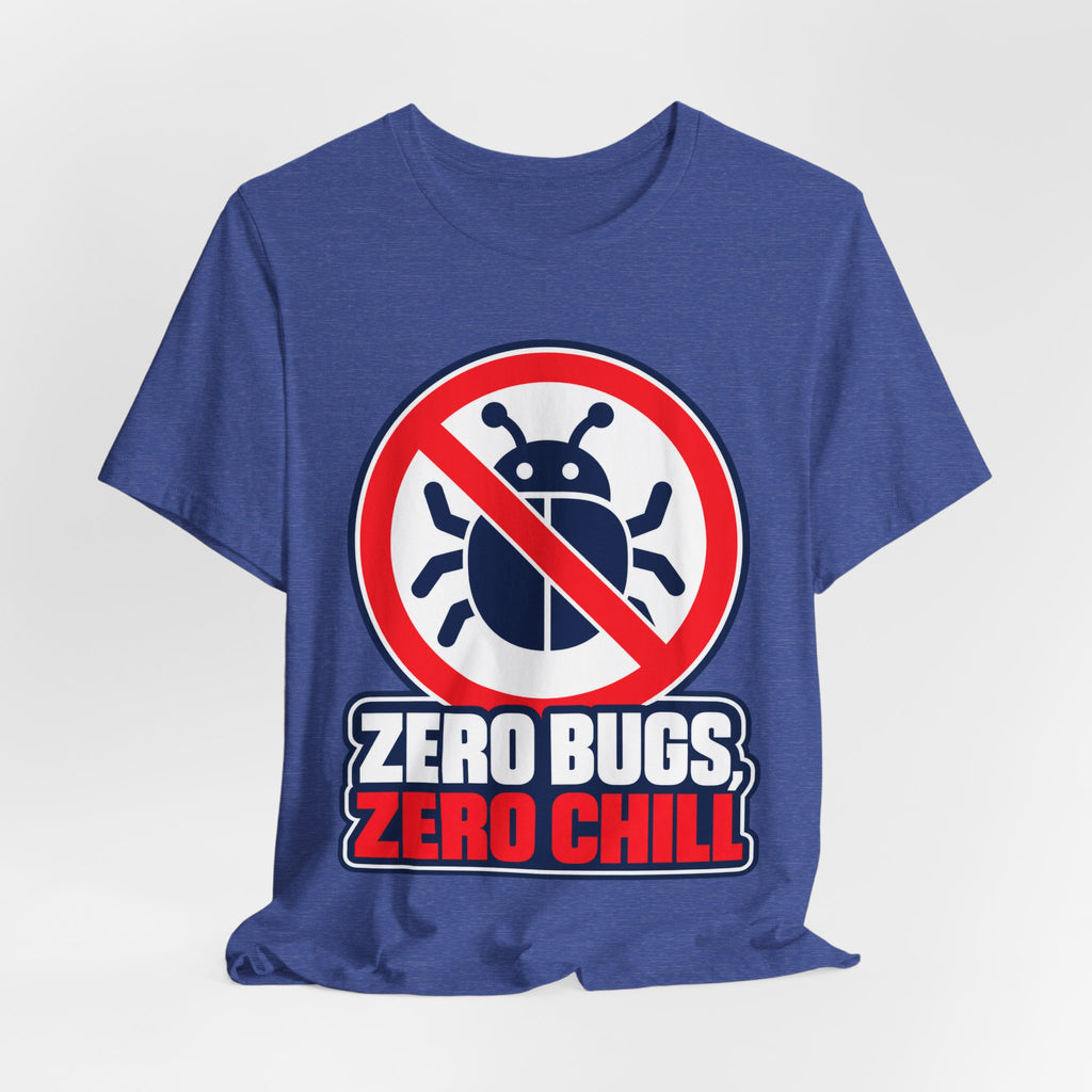 Zero Bugs, Zero Chill Funny Programmer T-Shirt