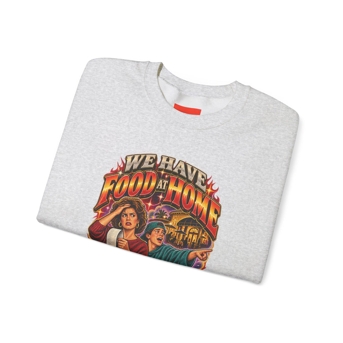 "WE HAVE FOOD AT HOME" Funny Retro Vintage Sweatshirt