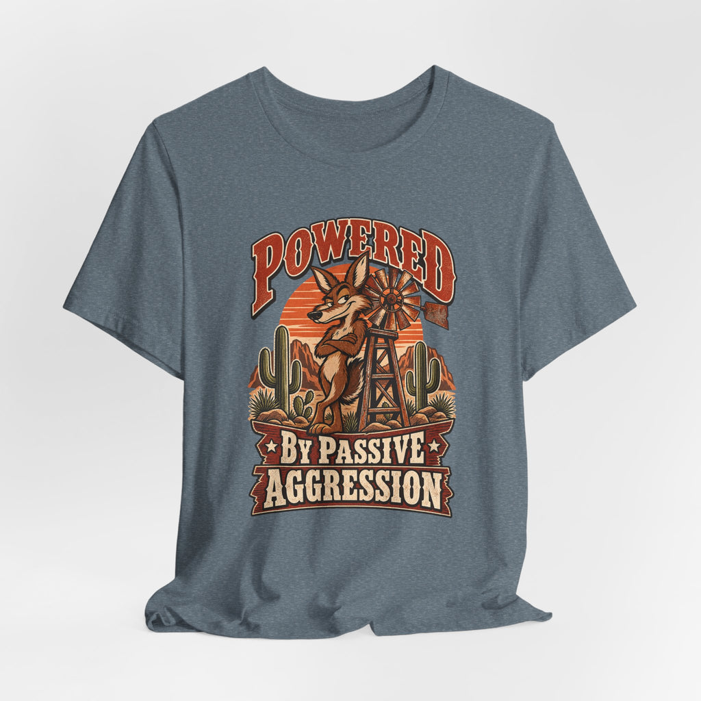 Powered By Passive Aggression Funny Western Ranch T-Shirt