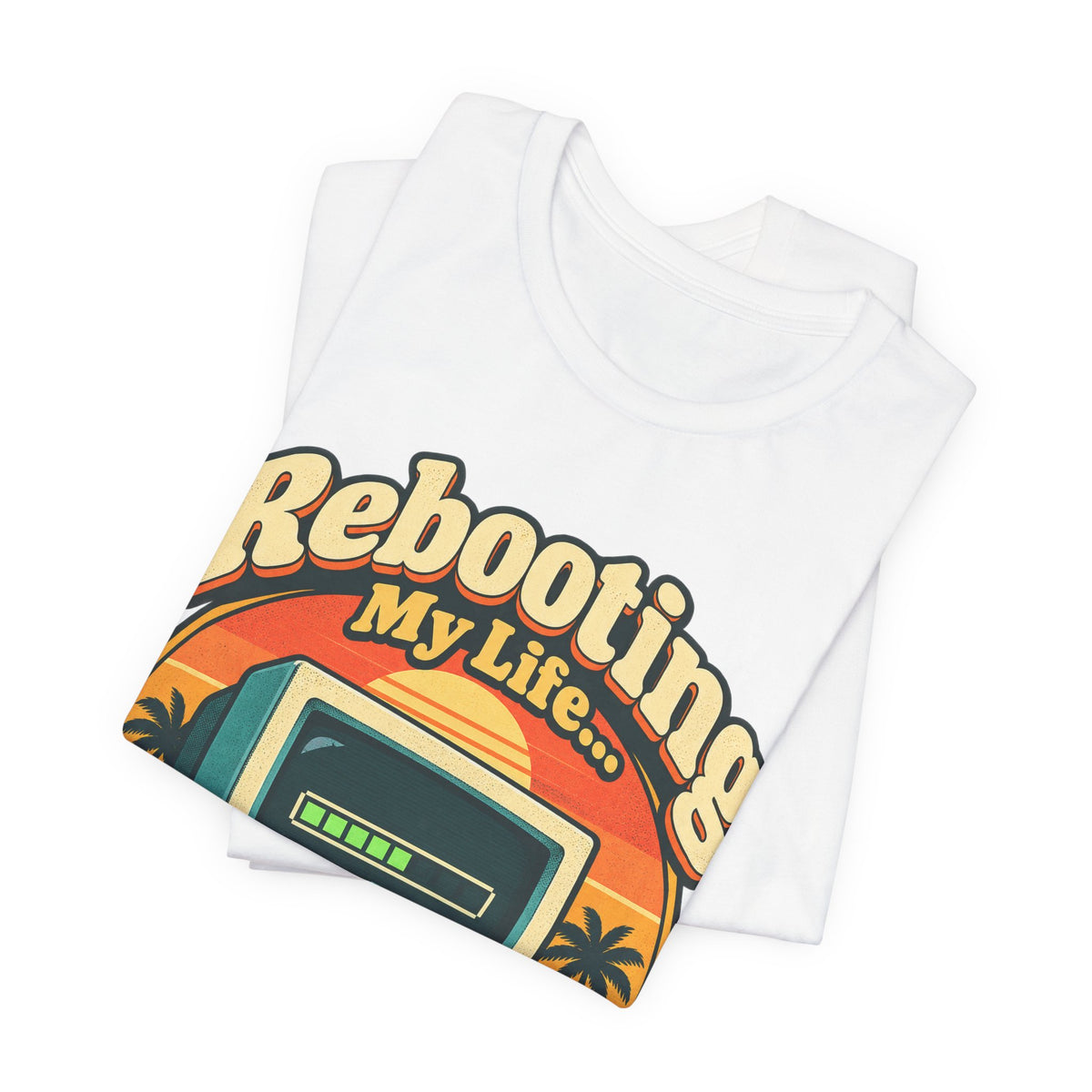 Rebooting My Life... Please Wait Funny Tech T-Shirt