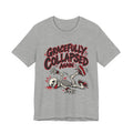 Gracefully Collapsed Again Funny Fitness T-Shirt