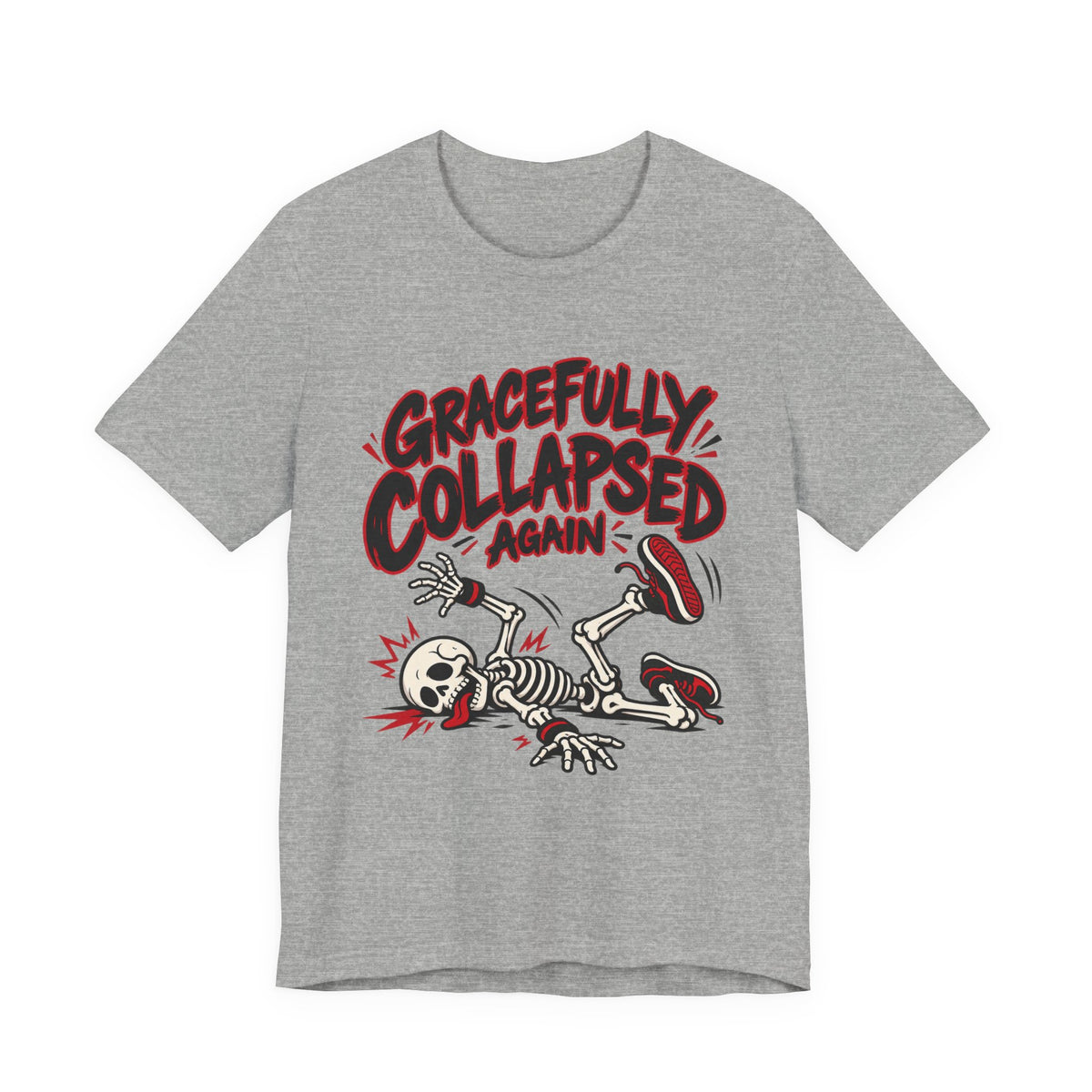 Gracefully Collapsed Again Funny Fitness T-Shirt