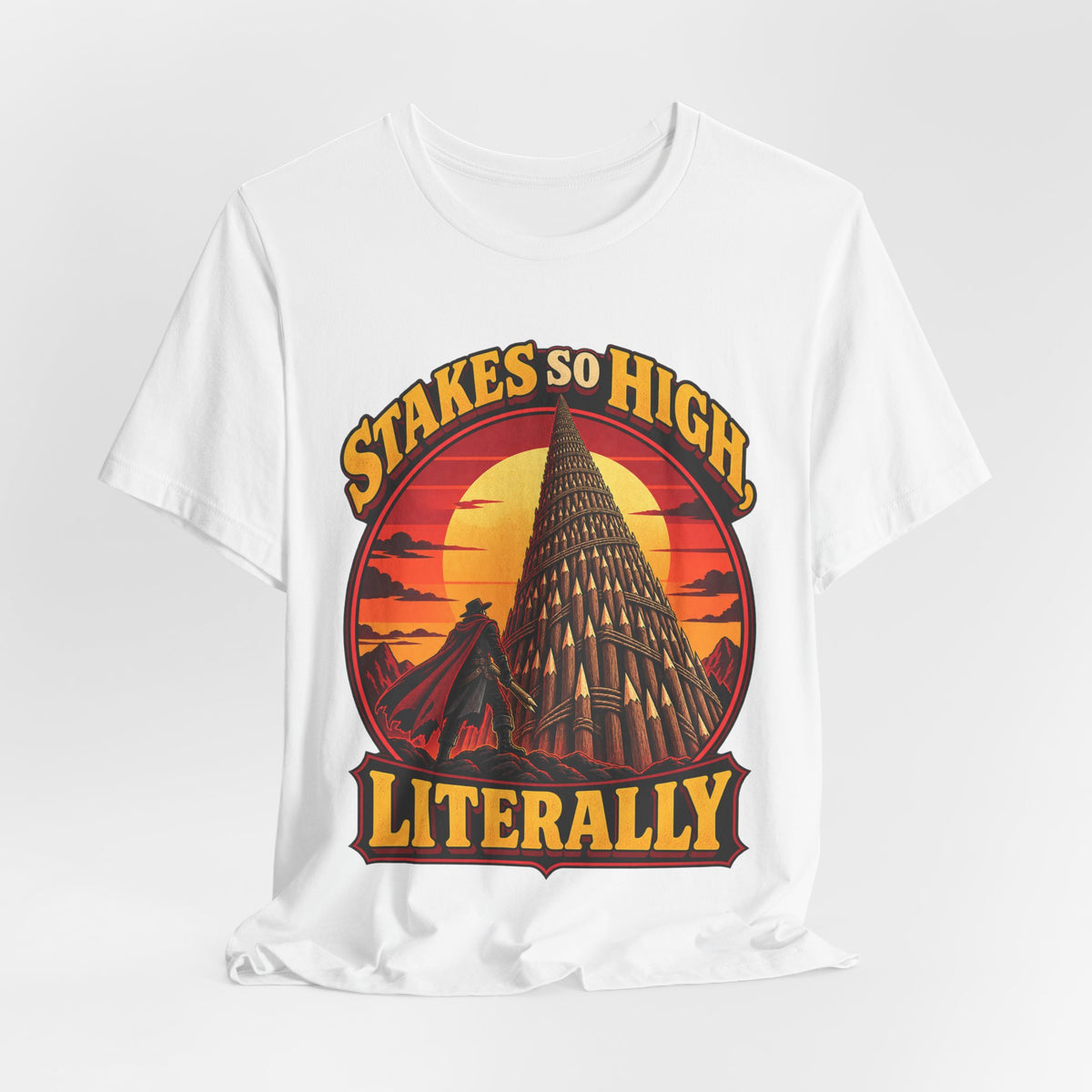 Stakes So High, Literally Funny Vampire T-Shirt