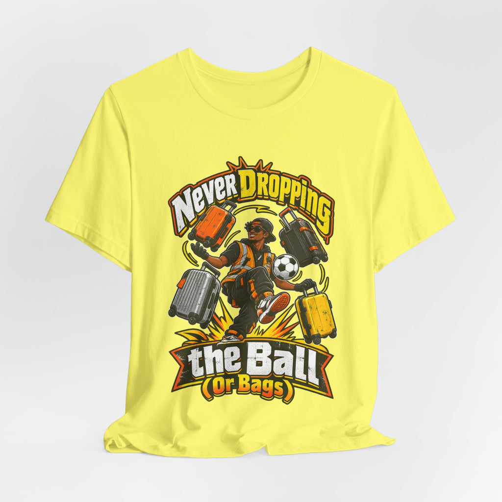 Never Dropping the Ball (Or Bags) Funny Baggage Handler T-Shirt