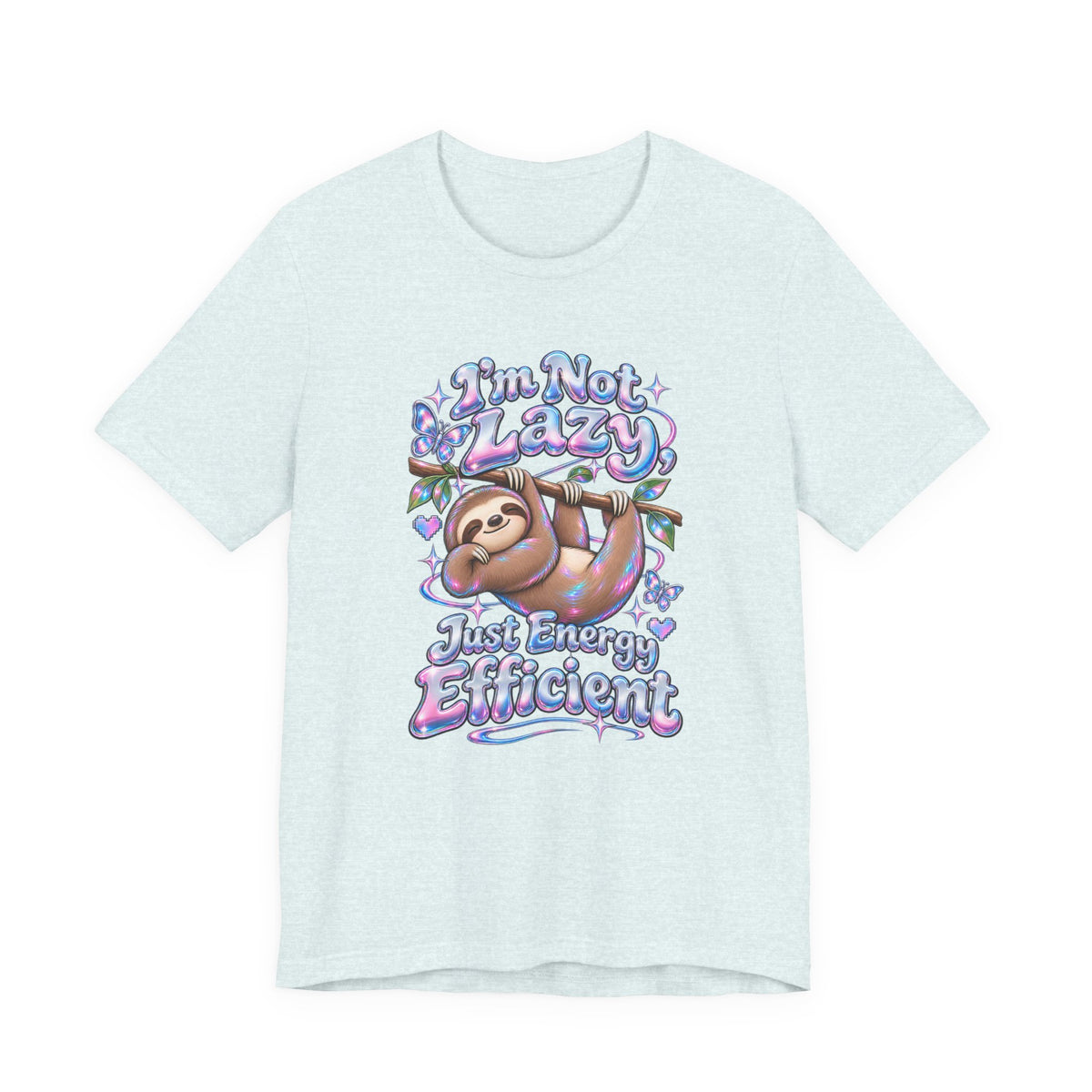 I'm Not Lazy, Just Energy Efficient Funny Casual T-Shirt