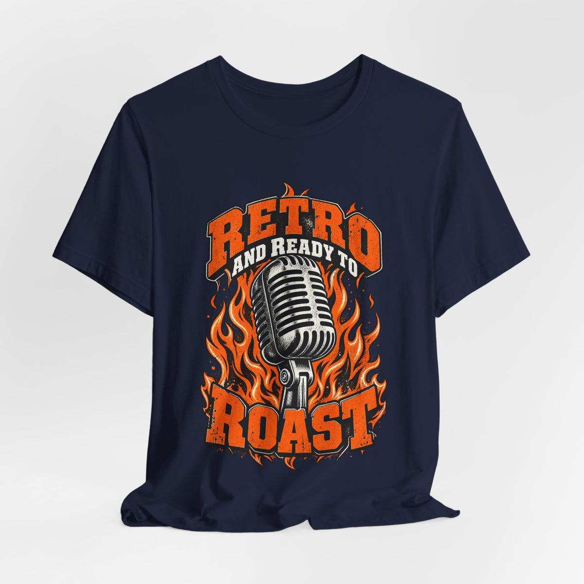 Retro and Ready to Roast Funny Sarcastic T-Shirt