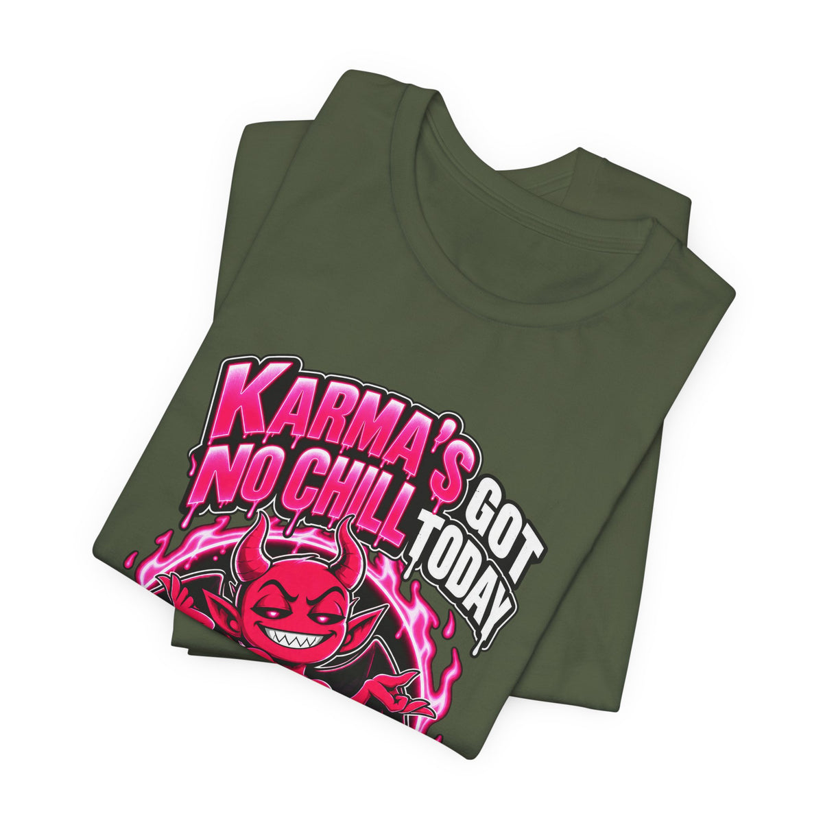 Karma’s Got No Chill Today Funny Sarcastic T-Shirt