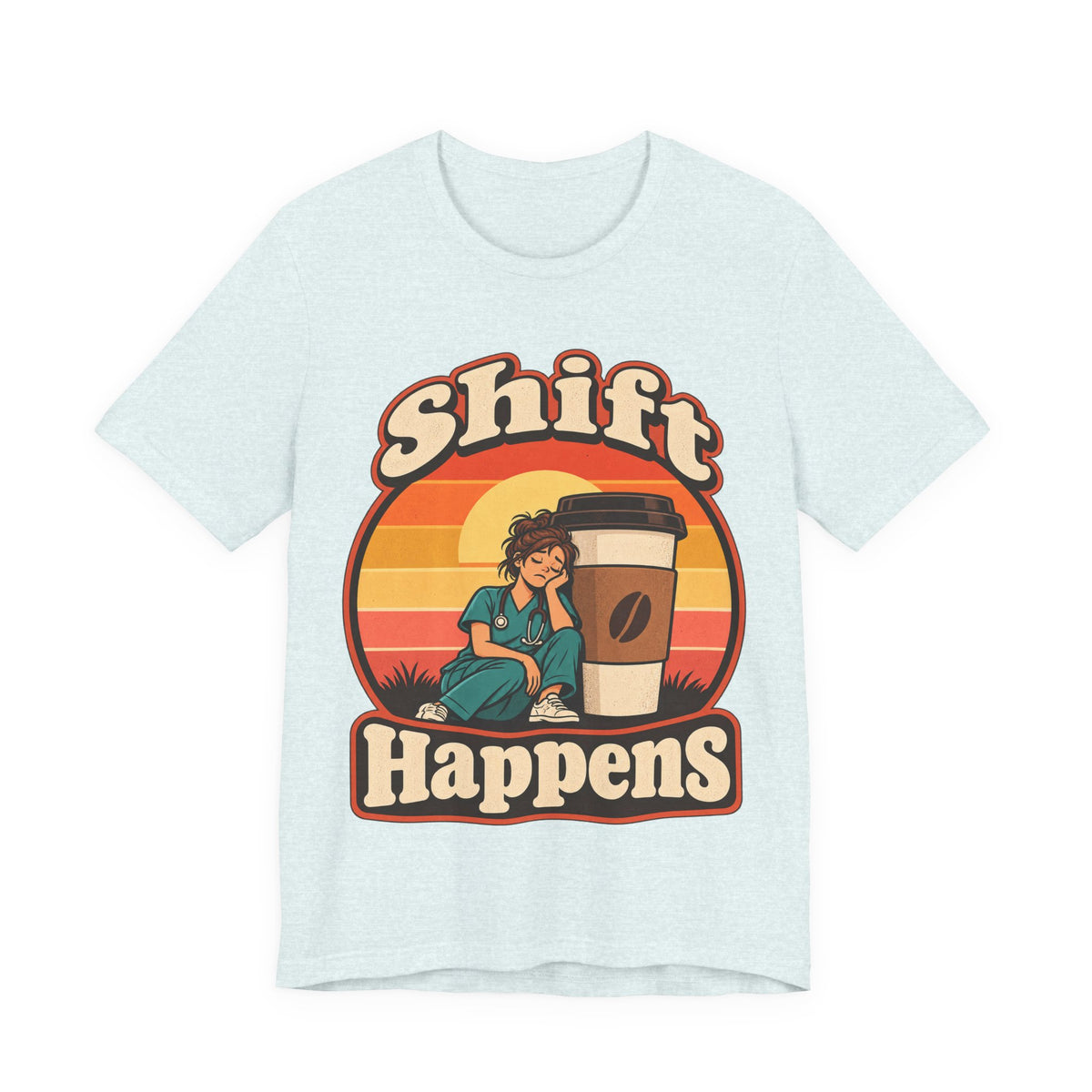 Shift Happens Funny Nurse Humor T-Shirt