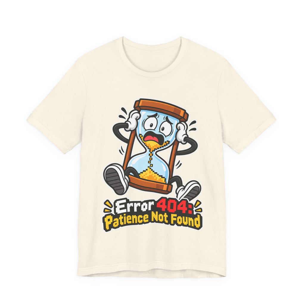 Error 404: Patience Not Found Funny Tech T-Shirt