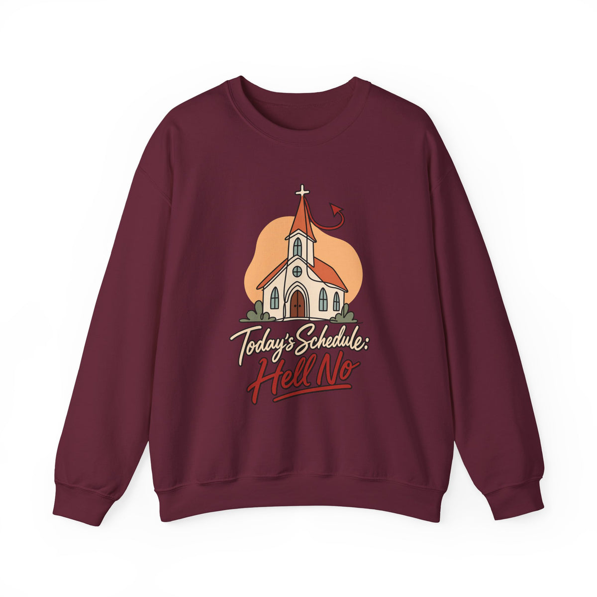 Today’s Schedule: Hell No Funny Christian Humor Sweatshirt