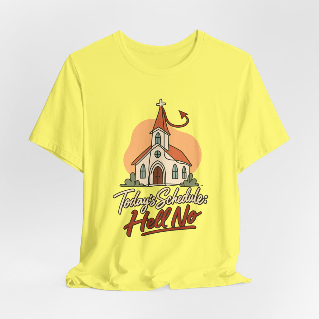 Today’s Schedule: Hell No Funny Christian Humor T-Shirt