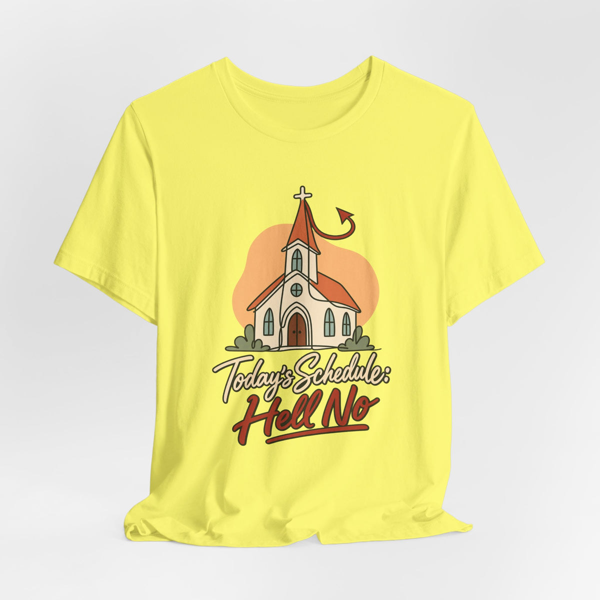 Today’s Schedule: Hell No Funny Christian Humor T-Shirt