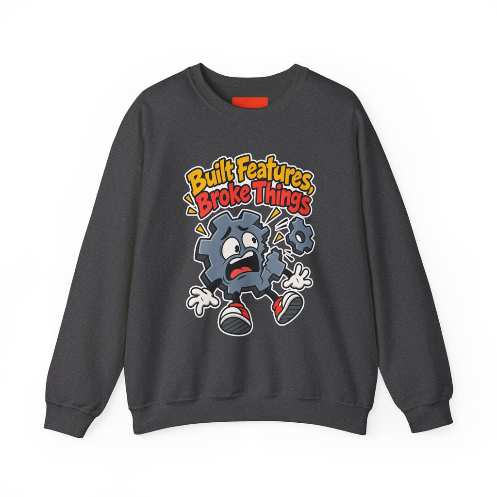 Built Features, Broke Things Funny Programmer Sweatshirt