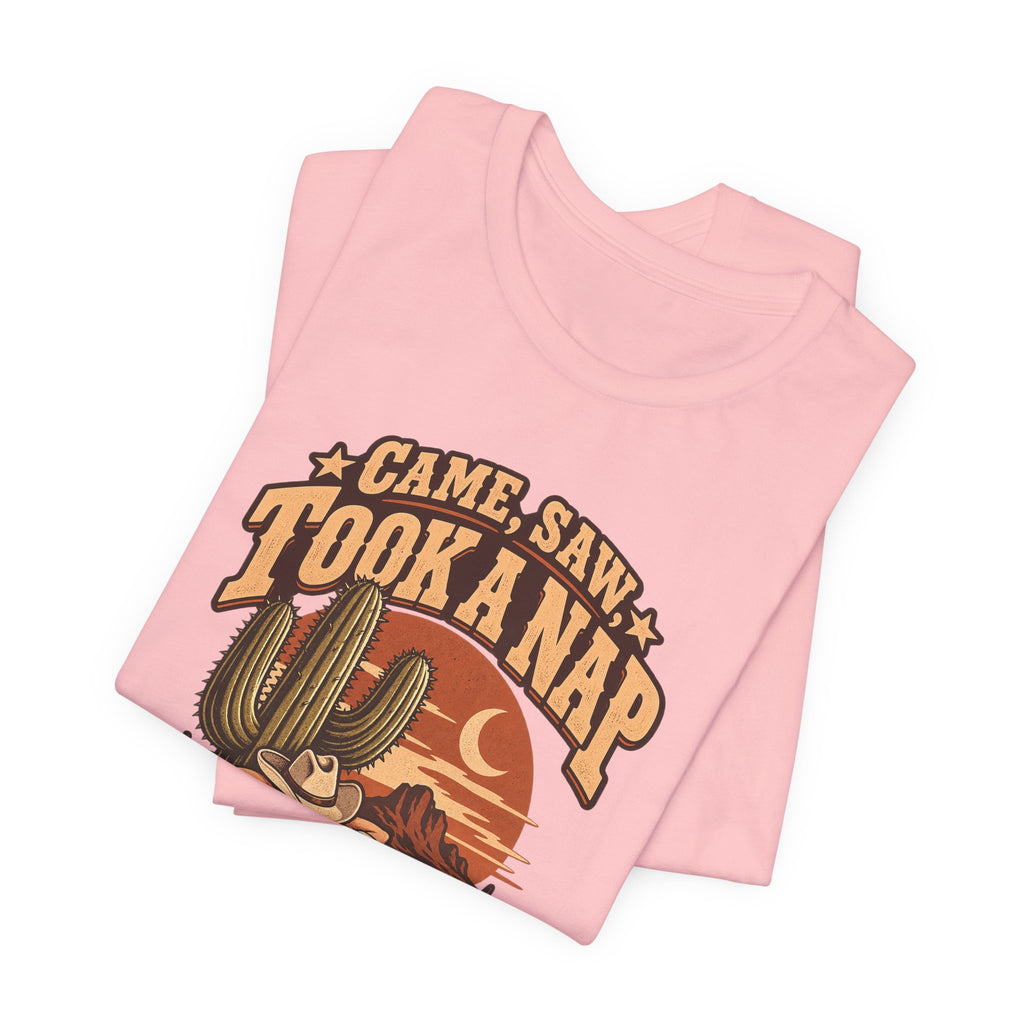 Came, Saw, Took A Nap Funny Self-Deprecating T-Shirt