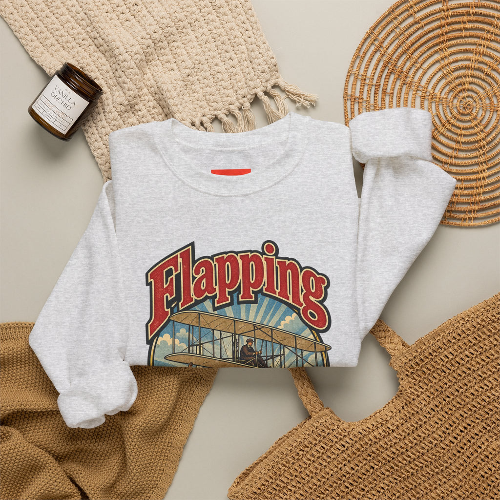 Flapping Ain’t Flying Funny Aviation Sweatshirt
