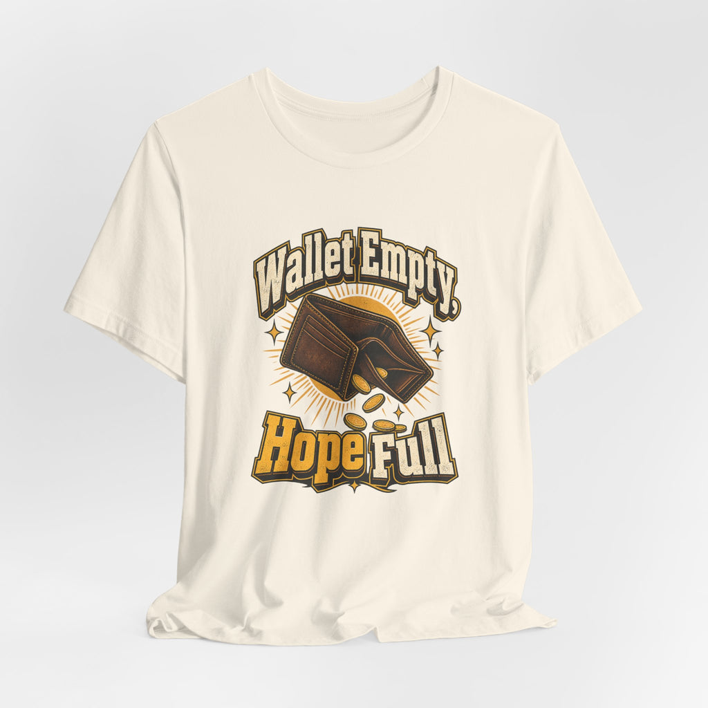 Wallet Empty, Hope Full Funny Cryptocurrency Investor T-Shirt