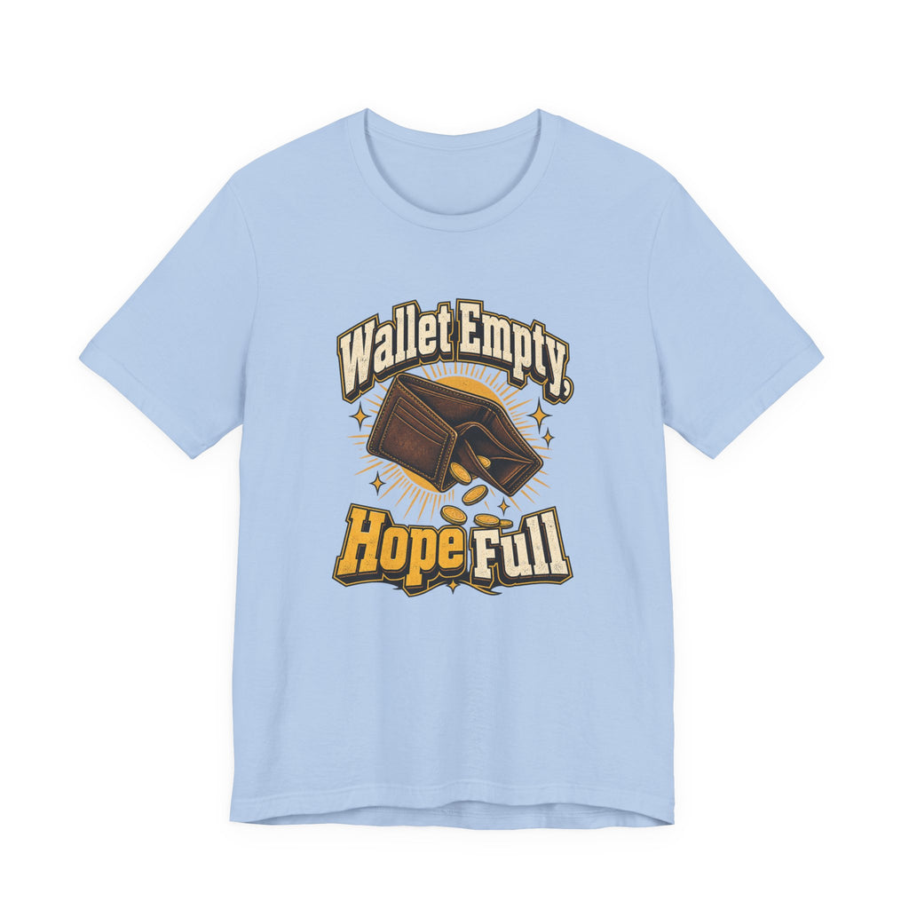 Wallet Empty, Hope Full Funny Cryptocurrency Investor T-Shirt