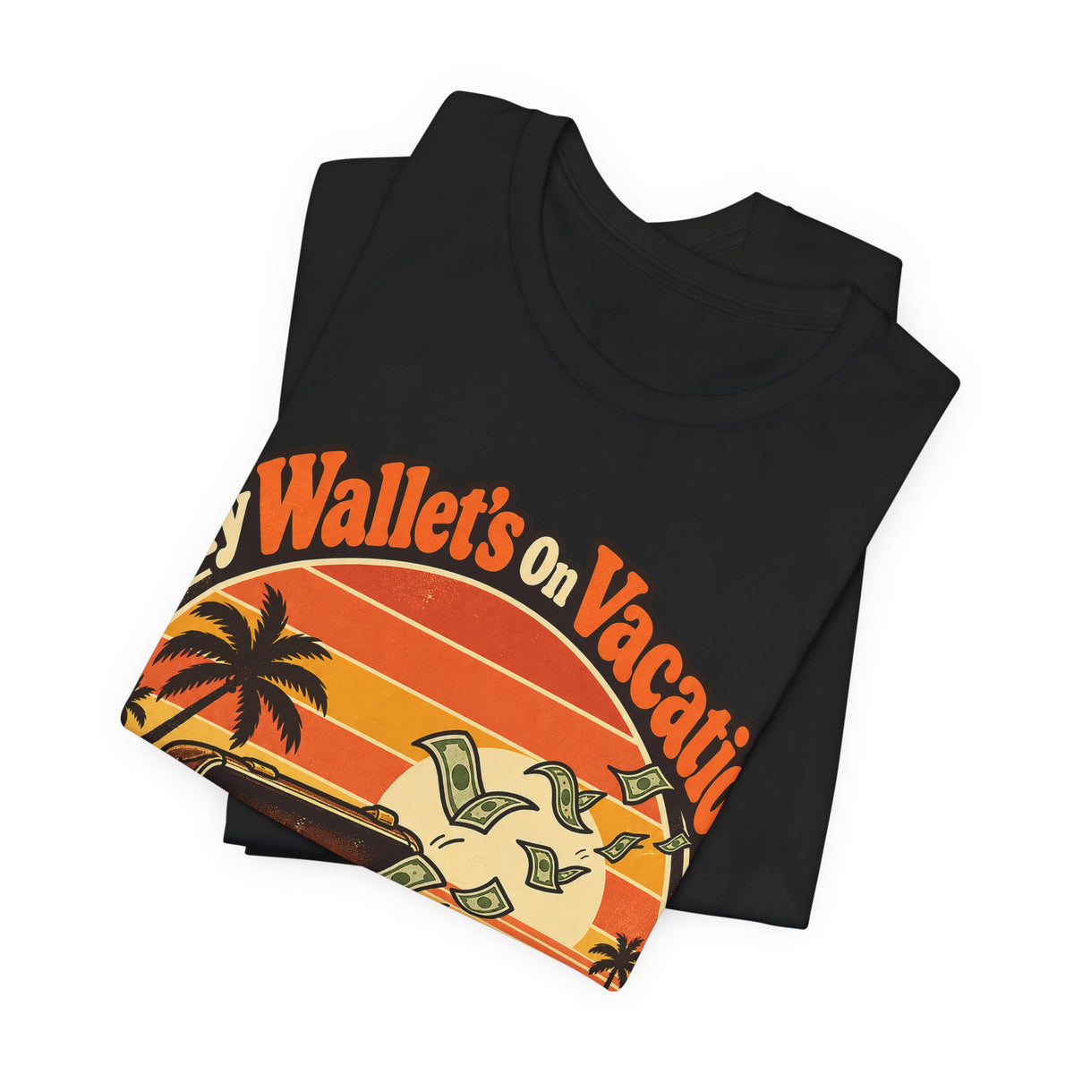 My Wallet’s On Vacation Funny Office Humor T-Shirt