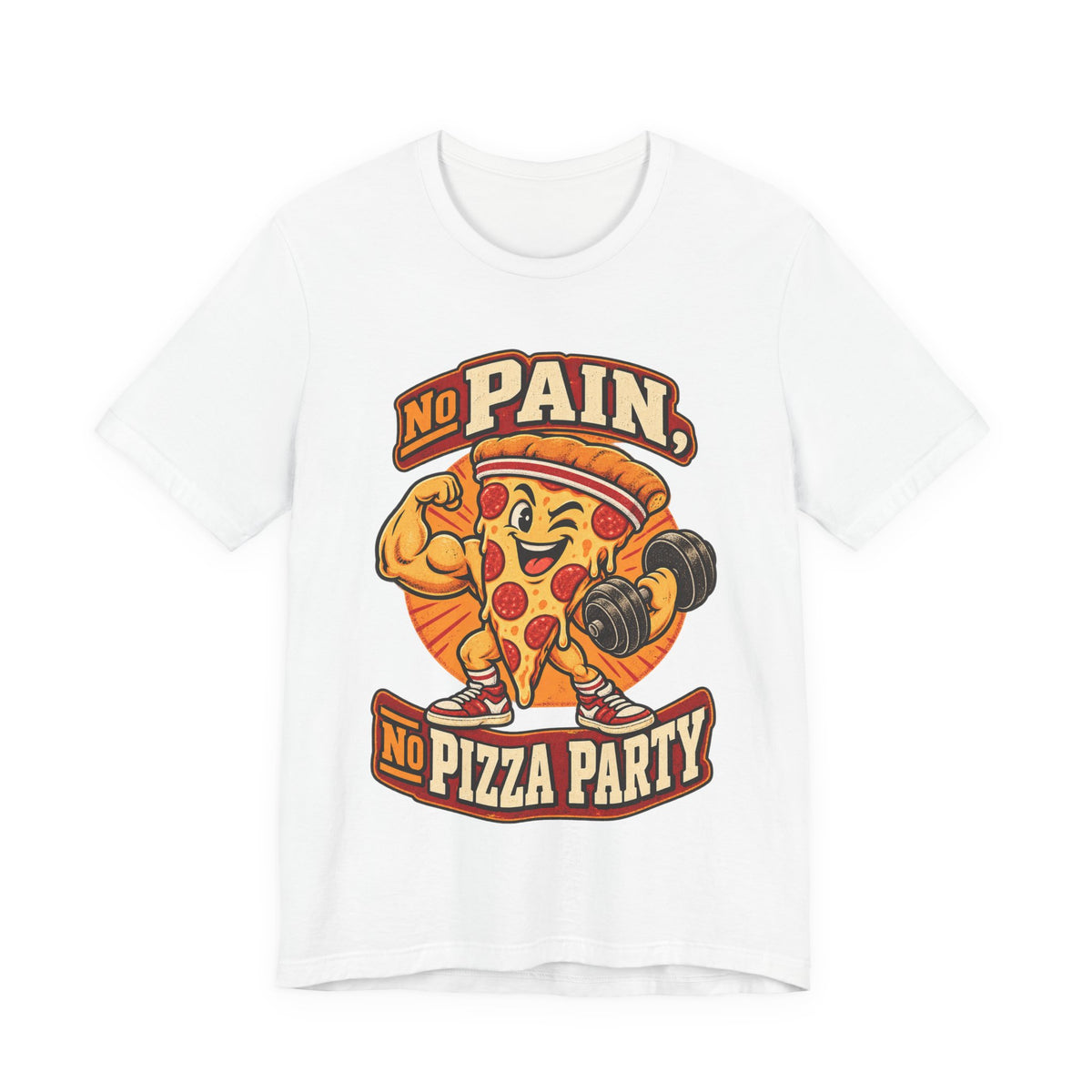 No Pain, No Pizza Party Funny Fitness T-Shirt