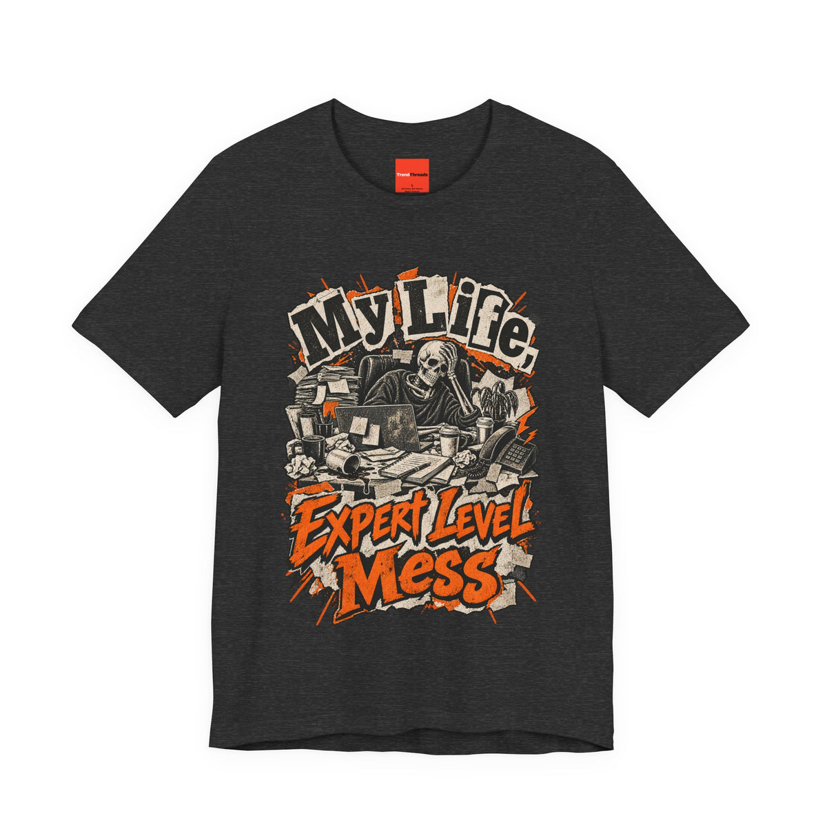 My Life, Expert Level Mess Funny Parenting T-Shirt