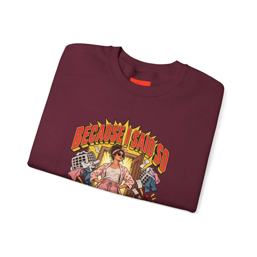 Because I Said So Funny Retro Vintage Sweatshirt
