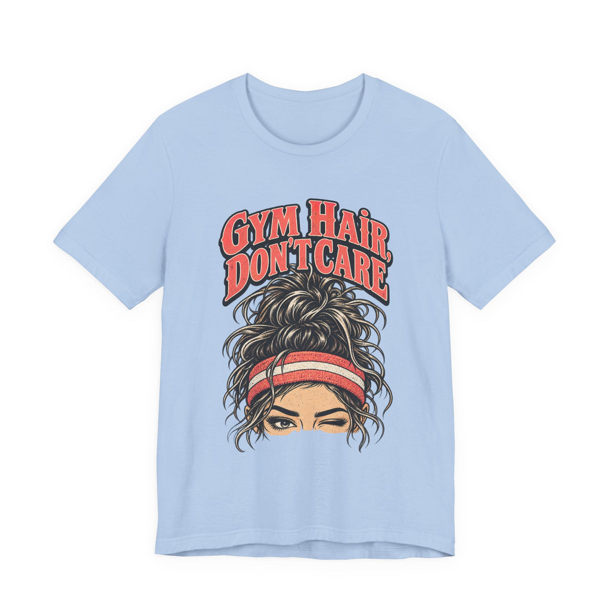 Gym Hair, Don't Care Funny Fitness T-Shirt