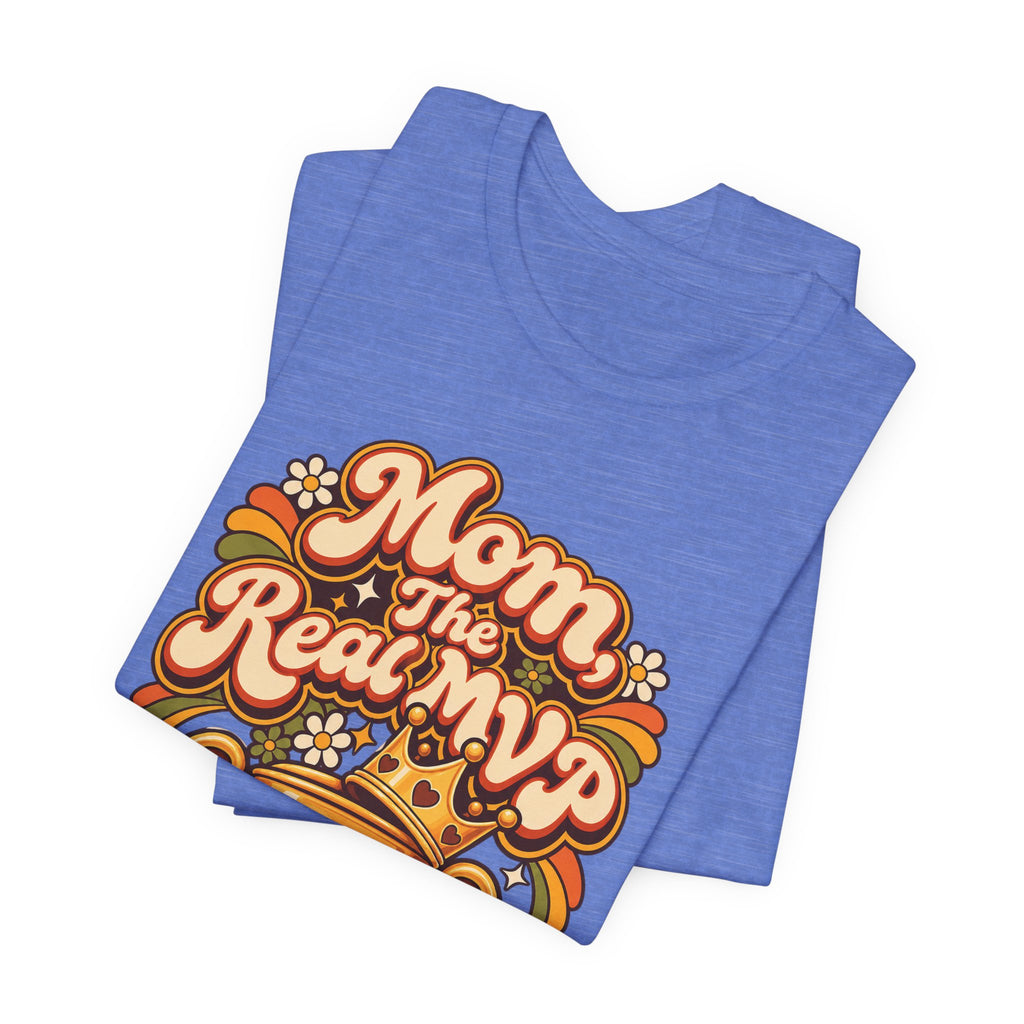 Mom, The Real MVP Funny Parent Humor T-Shirt