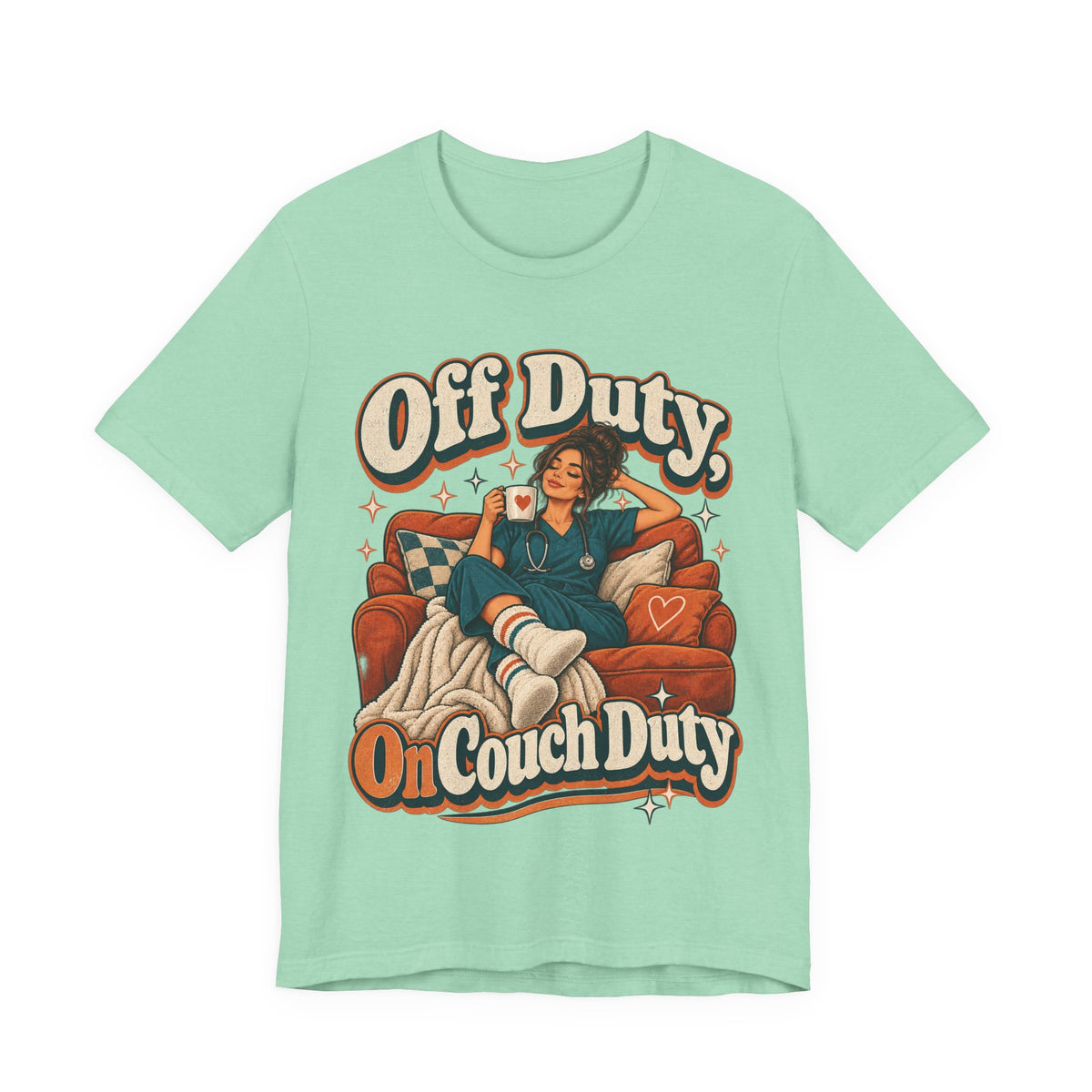 Off Duty, On Couch Duty Funny Nurse T-Shirt