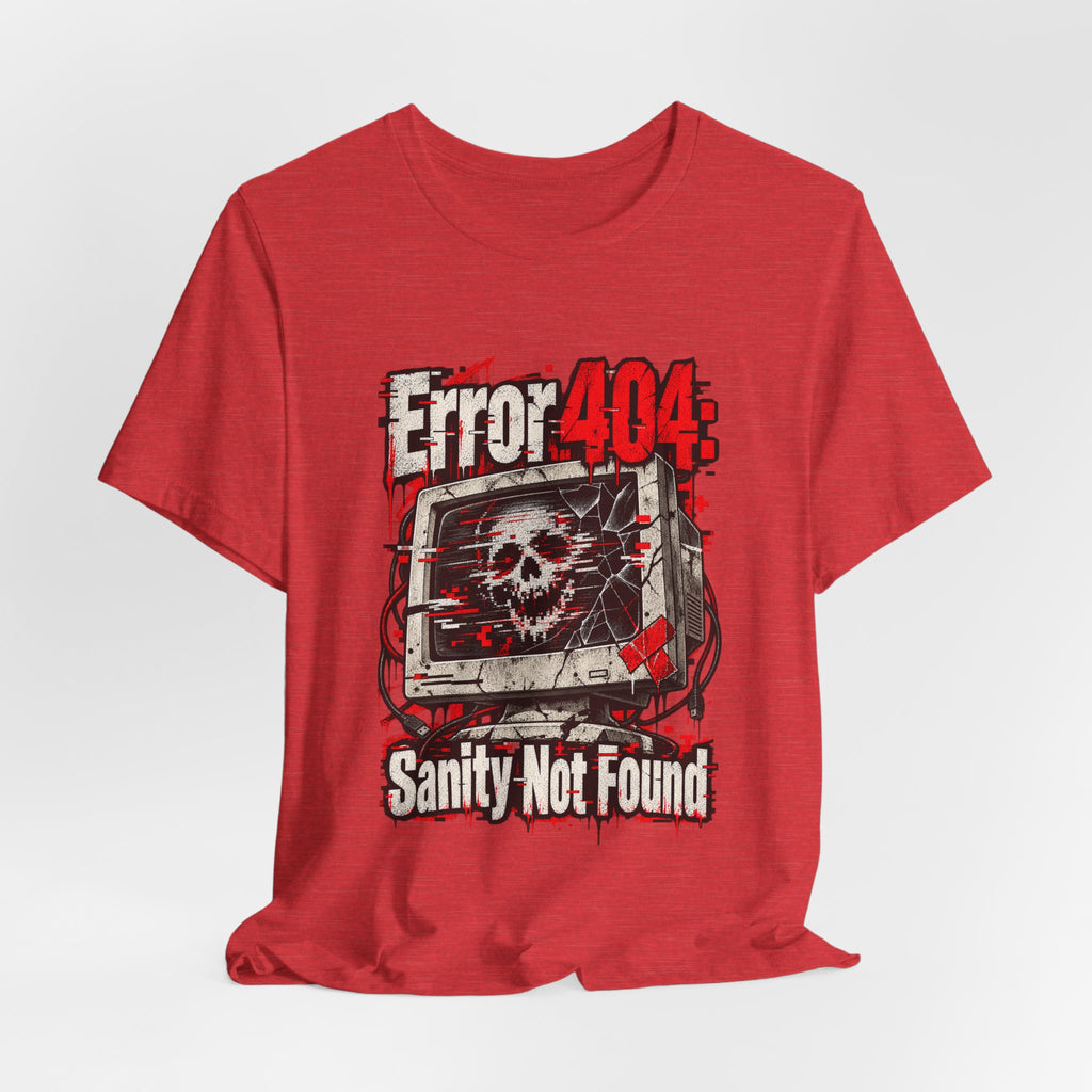 Error 404: Sanity Not Found Funny Tech T-Shirt