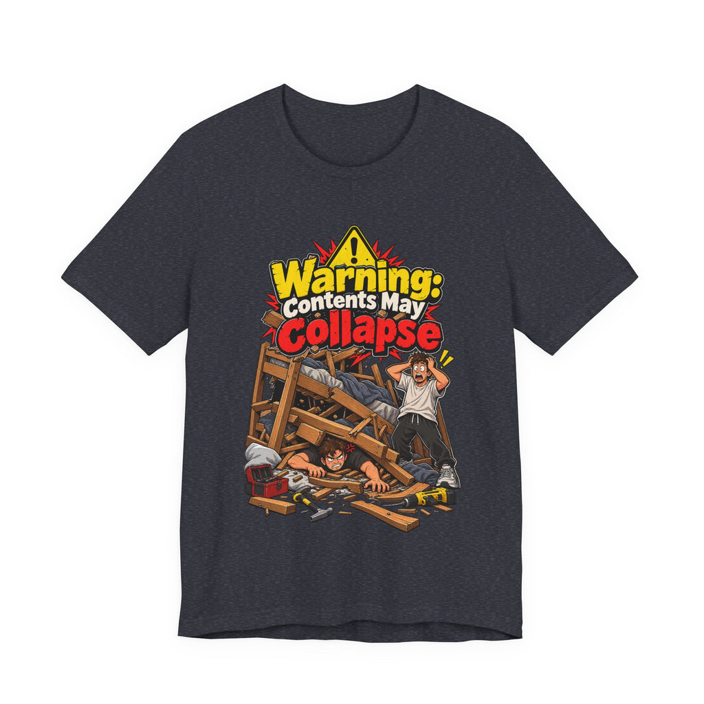 Warning: Contents May Collapse Funny Moving T-Shirt