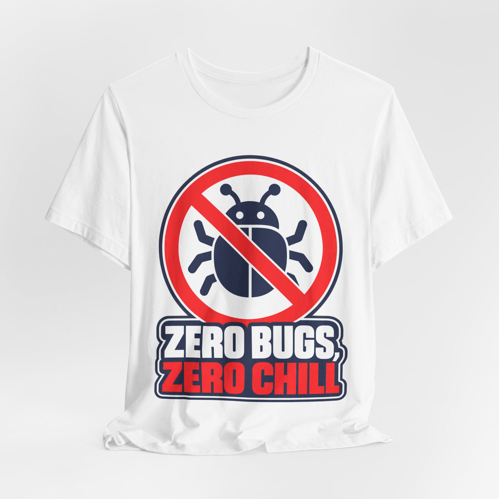 Zero Bugs, Zero Chill Funny Programmer T-Shirt