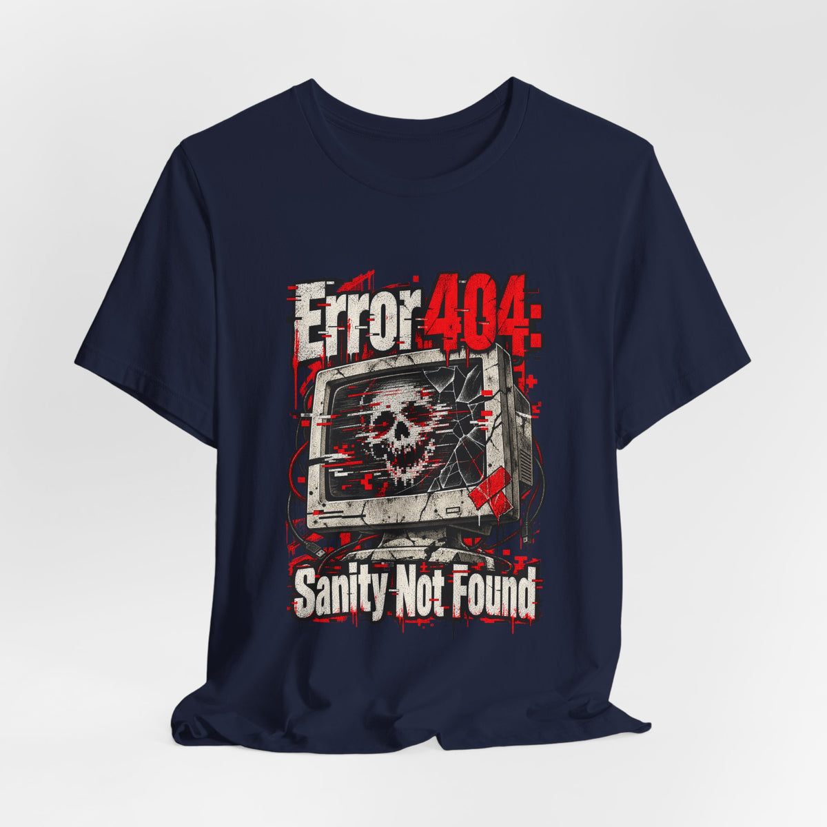Error 404: Sanity Not Found Funny Tech T-Shirt