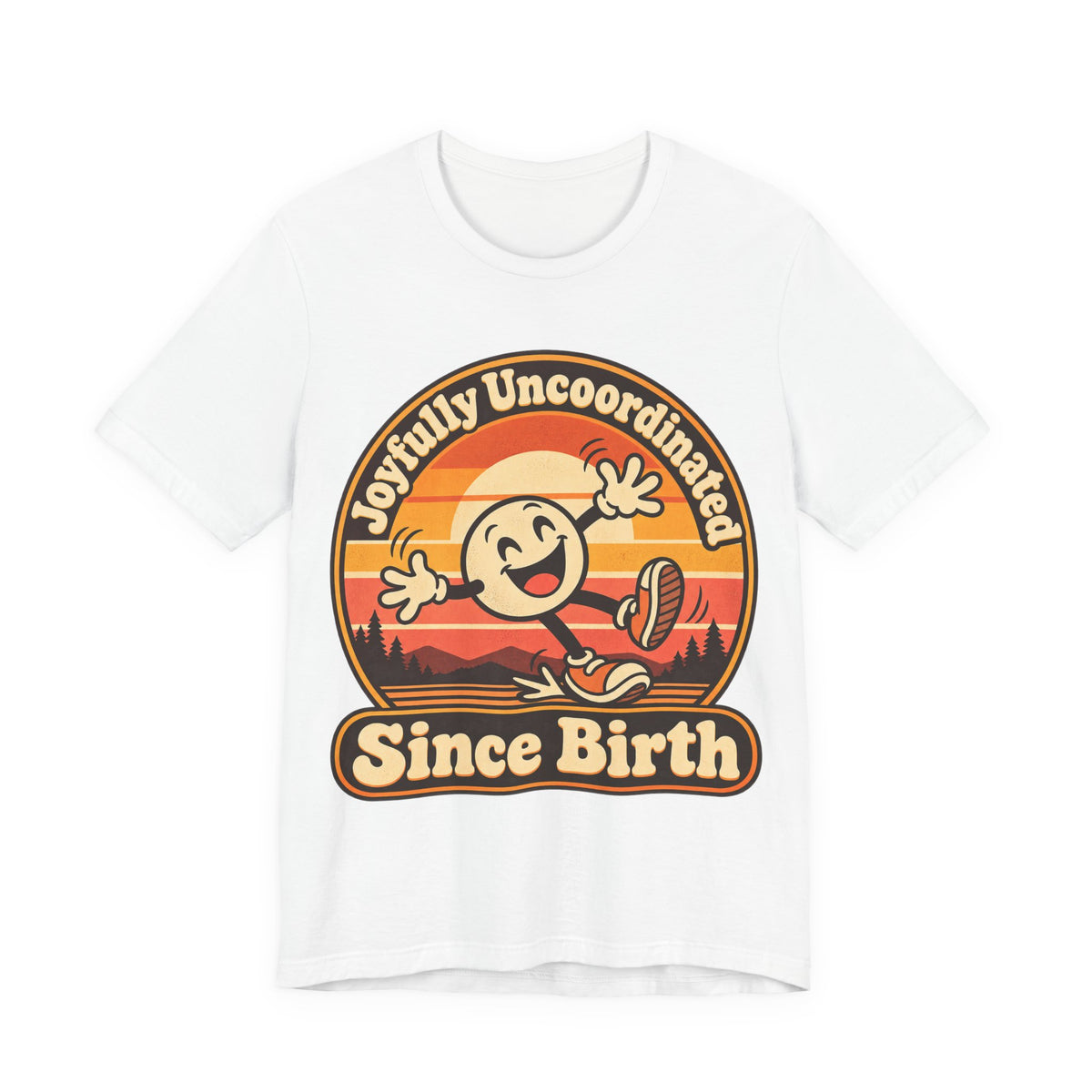 Joyfully Uncoordinated Since Birth Funny Self-Deprecating T-Shirt